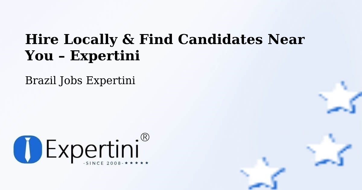 Hire Locally in Sumaré – Find Qualified Candidates Near You - Sumaré, Brazil Jobs Expertini