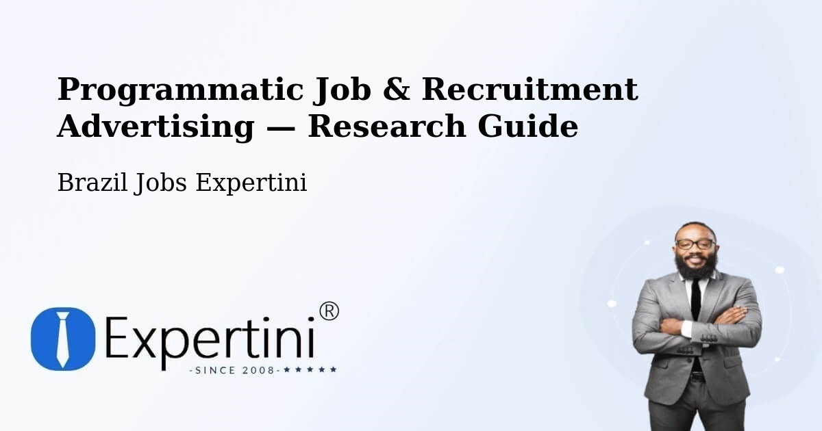 Programmatic Job & Recruitment Advertising — Research Guide – Sumaré