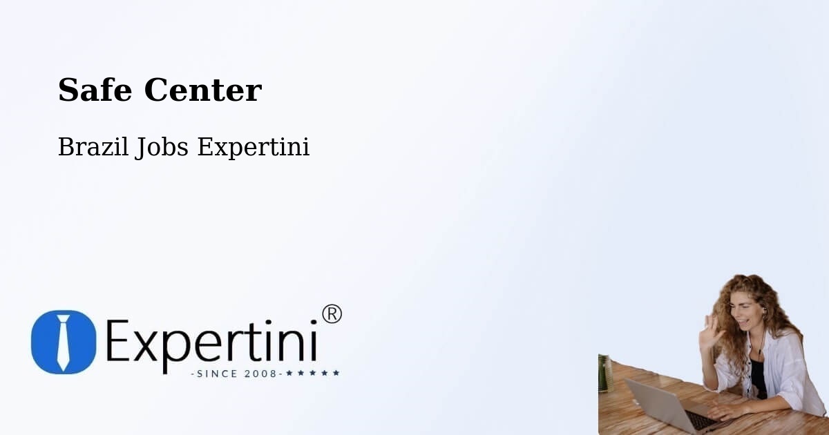 Safety Center – Sumaré - Brazil Jobs Expertini